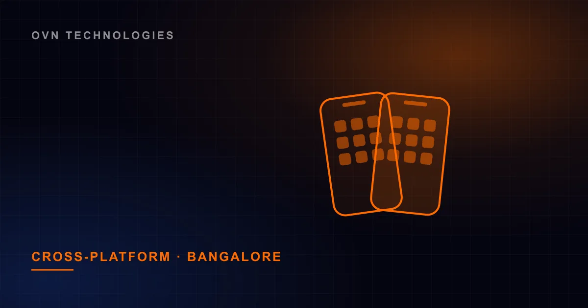 Cross-Platform App Development in Bangalore: React Native, Flutter, and When Native Wins — Web & Mobile by OVN Technologies