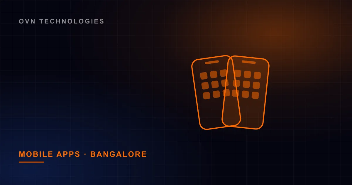 Mobile App Development in Bangalore: Native, Flutter, and Product Discipline — Web & Mobile insights by OVN Technologies